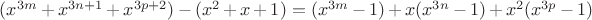 $(x^{3m}+x^{3n+1}+x^{3p+2}) - (x^2+x+1)=(x^{3m}-1)+x(x^{3n}-1)+x^2(x^{3p}-1)$