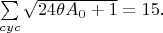 $\sum\limits_{cyc}\sqrt{24\theta A_0+1}=15.$