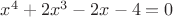$x^4+2x^3-2x-4=0$