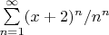 $\sum\limits_{n=1}^{\infty}(x+2)^n/n^n$