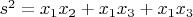 $s^2=x_1x_2+x_1x_3+x_1x_3$