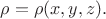 $\rho=\rho(x,y,z).$