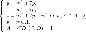 $$\left\{
\begin{array}{lcl}
y=m^7+7p, \\
x=w^7+7p, \\
z=m^7+7p+w^7,m,w,A\in\mathbb{N},\    \eqno[2] \\
p=mwA,\\
A=CD,(C,D)=1 
\end{array}
\right$$