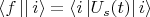 $\left\langle f \left\lvert \right\rvert i\right\rangle= \left\langle i \left\lvert U_s(t)\right\rvert i \right\rangle$