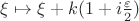$\xi \mapsto \xi + k(1+i\frac{\varepsilon}{2})$