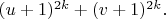 $ ( u + 1 )^{2k}  +  ( v + 1 )^ {2k}. $