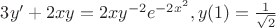 $3y'+2xy=2xy^{-2}e^{-2x^2}, y(1)=\frac{1}{\sqrt2}$