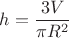 $h=\dfrac{3V}{\pi R^2}$