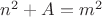 $n^2+A=m^2$