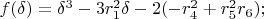 $f(\delta)=\delta^3-3r_1^2\delta-2(-r_4^2+r_5^2r_6);$