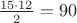 $\frac{15\cdot12}{2}=90$