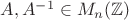 $A,A^{-1}\in M_{n}(\mathbb{Z})$