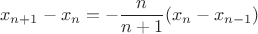 $$
x_{n+1}-x_n=-\frac n{n+1}(x_n-x_{n-1})
$$