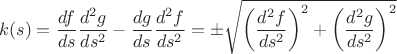 $$k(s)=\frac{df}{ds}\frac{d^2g}{ds^2}-\frac{dg}{ds}\frac{d^2f}{ds^2}=\pm\sqrt{\left(\frac {d^2f}{ds^2}\right)^2+\left(\frac {d^2g}{ds^2}\right)^2}$$