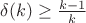 $\delta(k) \ge \frac{k-1}{k}$