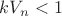 $kV_n<1$