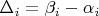 $ \Delta_i = \beta_i - \alpha_i $