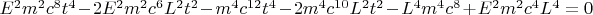 $E^2m^2c^8t^4-2E^2m^2c^6L^2t^2-m^4c^{12}t^4-2m^4c^{10}L^2t^2-L^4m^4c^8+E^2m^2c^4L^4=0$