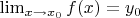 $\lim_{x \to x_0} f(x) = y_0$