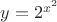 $y=2^{x^{2}}$