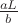 $\frac{aL}{b}$ $\frac{aL}{b}$
