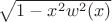 $\sqrt{1-x^2w^2(x)}$
