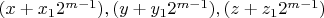 $(x+x_1 2^{m-1}), (y+y_1 2^{m-1}), (z+z_1 2^{m-1})$