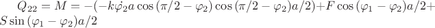 $Q_{22} = M = -(-k\dot{\varphi_2}a\cos{(\pi/2 - \varphi_2)}\cos{(\pi/2-\varphi_2)}a/2) + F\cos{(\varphi_1-\varphi_2)}a/2+S\sin{(\varphi_1 - \varphi_2)}a/2$