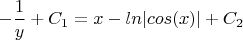 $-{\dfrac{1}{y}}+{C_1}={x}-{ln|cos(x)|}+{C_2}$