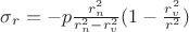 $\sigma _r=-p \frac{r_n^2}{r_n^2-r_v^2}(1-\frac{r_v^2}{r^2})$
