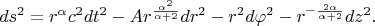 $$ds^2=r^{\alpha}c^2dt^2-Ar^{\frac{\alpha^2}{\alpha+2}}dr^2-r^2d\varphi^2-r^{-\frac{2\alpha}{\alpha+2}}dz^2.$$