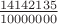 $\frac{14142135}{10000000}$