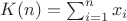 $K(n)=\sum_{i=1}^n {x_i}$