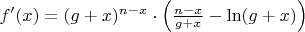 $f'(x)=(g+x)^{n-x}\cdot \left(\frac{n-x}{g+x}-\ln(g+x)\right)$