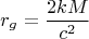 $$r_g=\frac{2kM}{c^2}$$