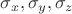 $\sigma_x, \sigma_y, \sigma_z$