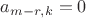 $a_{m-r,k}=0$ $a_{m-r,k}=0$