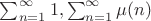 $\sum_{n=1}^{\infty}{1},\sum_{n=1}^{\infty}\mu(n)$