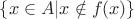 $\{x \in A|x \notin f(x)\}$