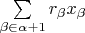 $\sum\limits_{\beta\in\alpha+1}r_{\beta}x_{\beta}$