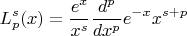 $$L_p^s(x) = \frac{e^x}{x^s}\frac{d^p}{dx^p}e^{-x}{x^{s+p}}$$