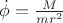 $\dot \phi = \frac {M} {mr^2}$