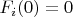 $\[F_i(0) = 0\]$