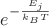 $e^{-\frac{E_j}{k_BT}}$
