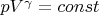 $pV^{\gamma}=const$