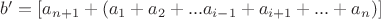 $b'=[a_{n+1}+(a_1+a_2+...a_{i-1}+a_{i+1}+...+a_n)]$