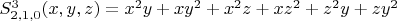 $S^3_{2,1,0}(x,y,z)=x^2y+xy^2+x^2z+xz^2+z^2y+zy^2$