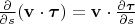 $\frac{\partial}{\partial s}(\mathbf v\cdot \boldsymbol\tau)=\mathbf v\cdot\frac{\partial \boldsymbol\tau}{\partial s}$