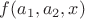 $f(a_1, a_2, x)$