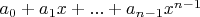 $a_0+a_1 x+...+a_{n-1} x^{n-1}$